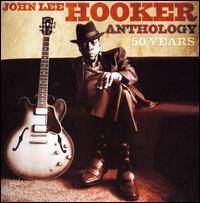 John Lee Hooker : Anthology: 50 Years